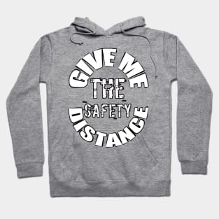 Give me the safety distance Hoodie